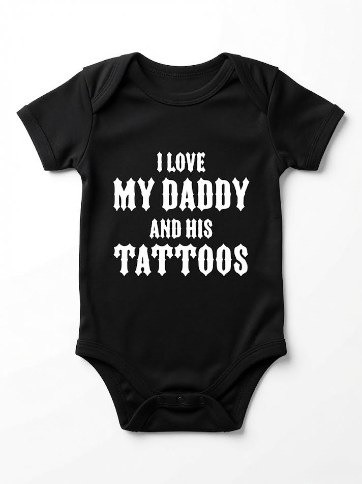 I Love My Daddy and His Tattoos
