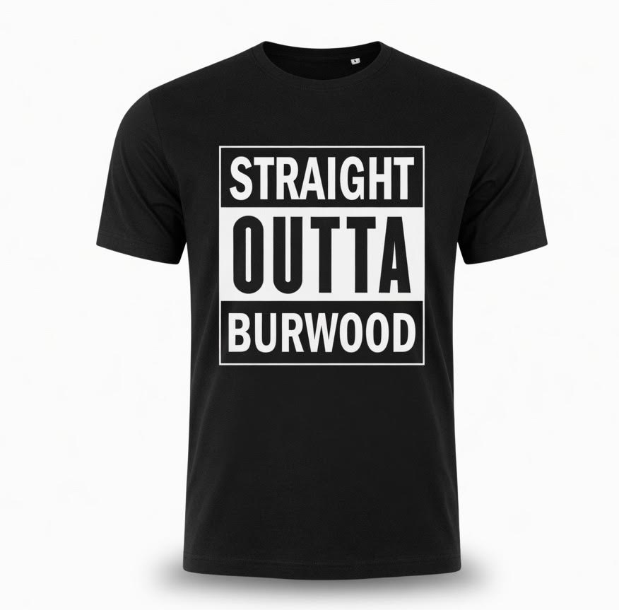 STRAIGHT OUTTA BURWOOD T-Shirt